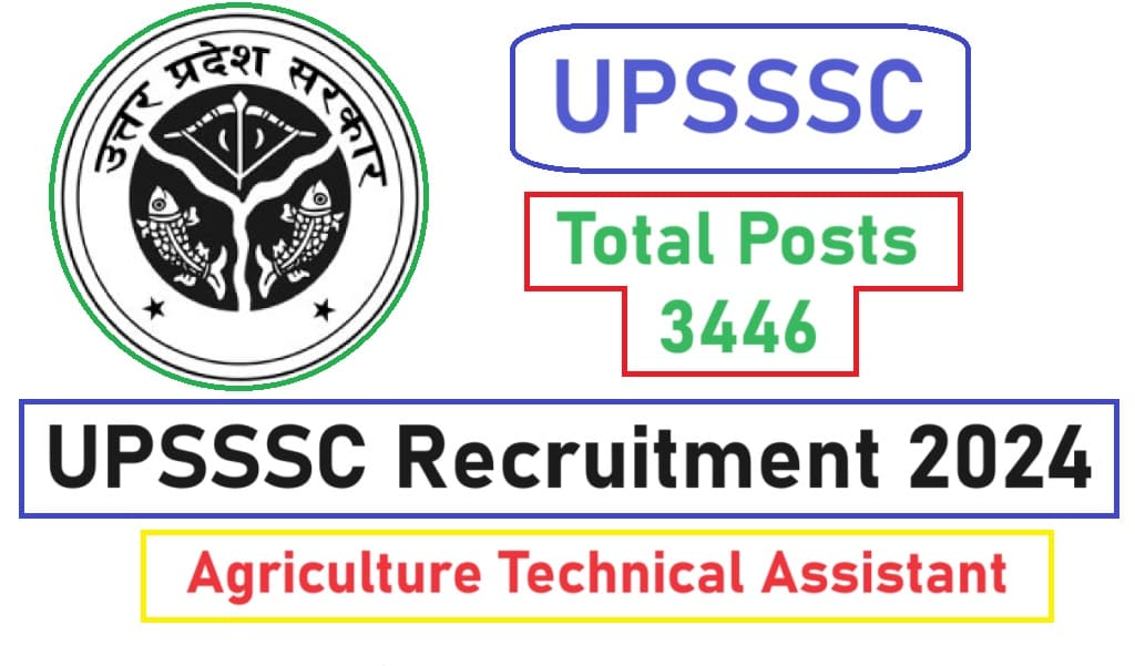 UPSSSC Agriculture Technical Assistant recruitment 2024, 3446 Posts