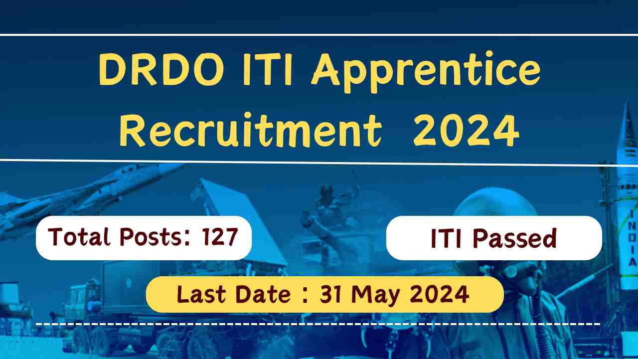 DRDO ITI Apprentice Recruitment for 127 Posts Apply Now