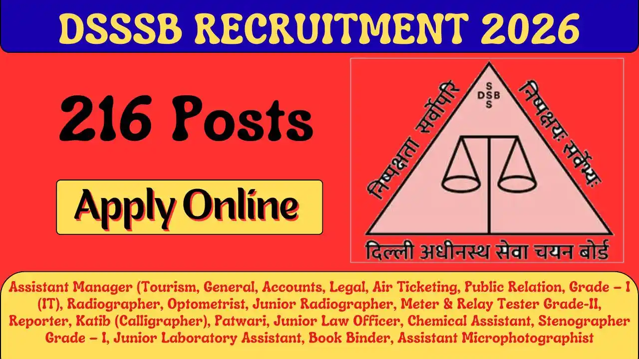 DSSSB Recruitment 216 Posts for Radiographer, Manager, Patwari, Reporter